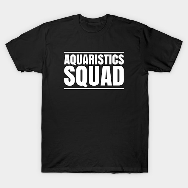 Aquarist Aquaristics Aquarium Hobbyist Fishkeeping T-Shirt by Krautshirts